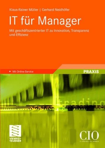 IT für Manager: Mit geschäftszentrierter IT zu Innovation, Transparenz und Effizienz (Edition CIO)