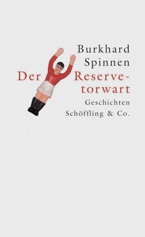 Der Reservetorwart. Geschichten