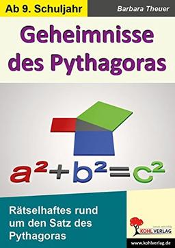 Geheimnisse des Pythagoras: Rätselhaftes zum Satz des Pythagoras