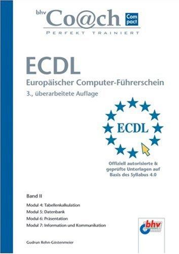 ECDL Band II: Module 4 - 7: Module 4, 5, 6, 7