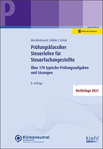 Prüfungsklassiker Steuerlehre für Steuerfachangestellte: Über 170 typische Prüfungsaufgaben und Lösungen