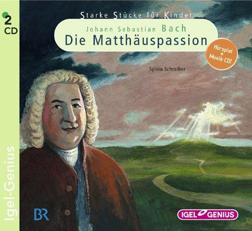 Starke Stücke für Kinder. Johann Sebastian Bach - Die Matthäuspassion