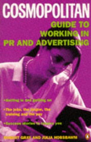 "Cosmopolitan" Guide to Working in PR and Advertising ("Cosmopolitan" Career Guides)