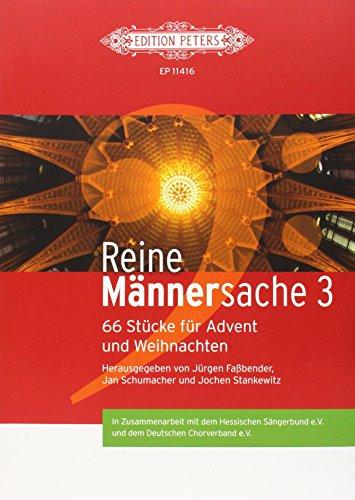 Reine Männersache 3: 66 Stücke für Advent und Weihnachten