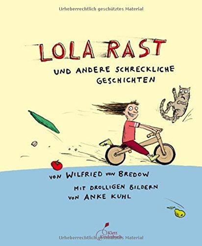 Lola rast: und andere schreckliche Geschichten (dtv Fortsetzungsnummer 0)