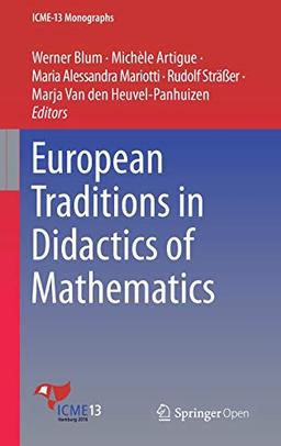 European Traditions in Didactics of Mathematics (ICME-13 Monographs)