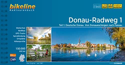 Donauradweg / Donau-Radweg 1: Deutsche Donau. Von Donaueschingen nach Passau, 1:50.000, 600 km, wetterfest/reißfest, GPS-Tracks Download, LiveUpdate (Bikeline Radtourenbücher)