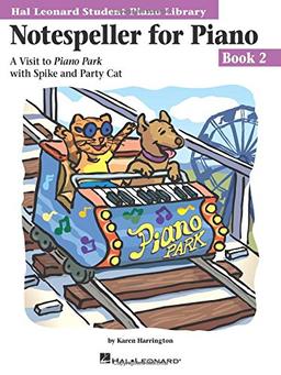 Notespeller for Piano, Book 2: A Visit to Piano Park with Spike and Party Cat (Hal Leonard Student Piano Library)