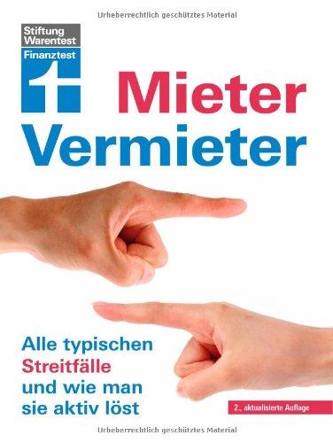 Mieter / Vermieter: Alle typischen Streitfälle und wie man sie aktiv löst