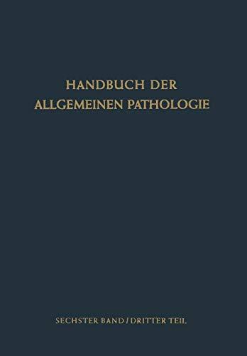 Geschwülste (Handbuch der Allgemeinen Pathologie / Entwicklung, Wachstum, Geschwülste) (German Edition) (Handbuch der allgemeinen Pathologie, 6 / 3)