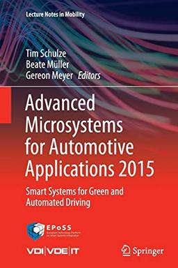 Advanced Microsystems for Automotive Applications 2015: Smart Systems for Green and Automated Driving (Lecture Notes in Mobility)