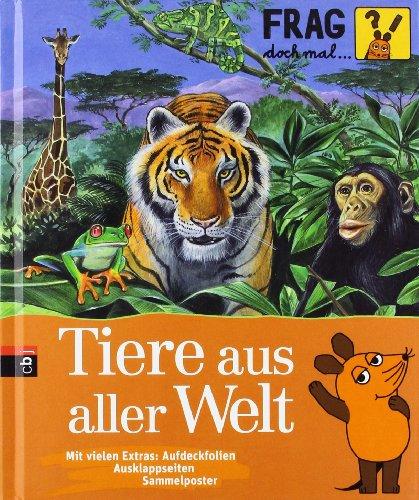 Frag doch mal ... die Maus! - Tiere aus aller Welt