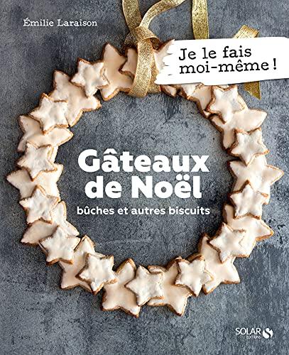 Gâteaux de Noël : bûches et autres biscuits