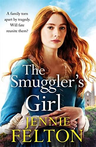 The Smuggler's Girl: A sweeping saga of shipwrecks, secrets, love and loss: A sweeping saga of a family torn apart by tragedy. Will fate reunite them?