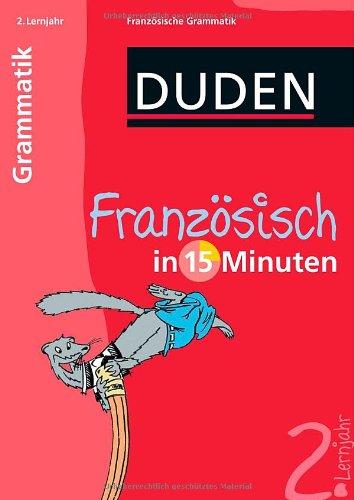 Duden Französisch in 15 Minuten. Grammatik 2. Lernjahr