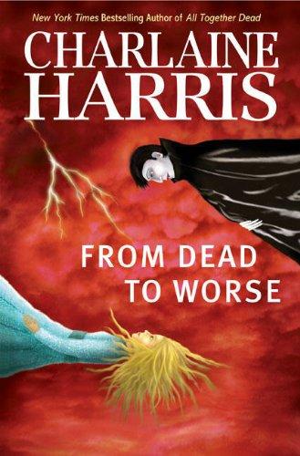 From Dead to Worse: A Sookie Stackhouse Novel (Sookie Stackhouse/True Blood)