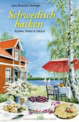 Schwedisch backen: Kuchen, Torten und Gebäck