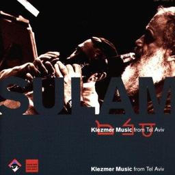 Sulam (Klezmer Music from Tel Aviv)