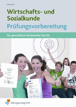 Wirtschafts- und Sozialkunde. Prüfungsvorbereitung für gewerblich-technische Berufe. Lehr-/Fachbuch