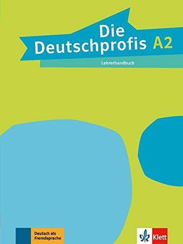 Die Deutschprofis A2: Lehrerhandbuch