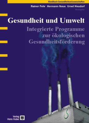 Gesundheit und Umwelt - Ökologische Prävention und Gesundheitsförderung