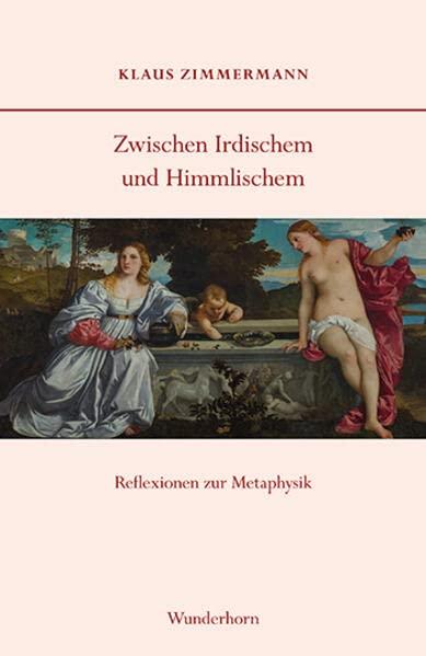 Zwischen Irdischem und Himmlischem: Reflexionen zur Metaphysik