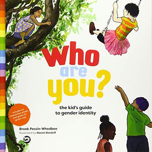 Pessin-Whedbee, B: Who Are You?: The Kid's Guide to Gender Identity