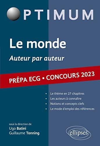 Le monde, auteur par auteur : prépa ECG, concours 2023 : littérature, philosophie, culture générale