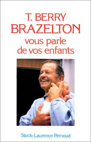 T. Berry Brazelton vous parle de vos enfants