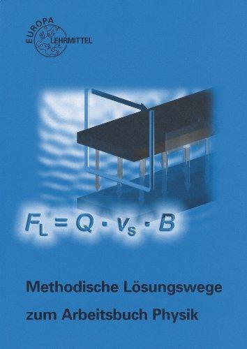 Arbeitsbuch Physik. Methodische Lösungswege zu 70016