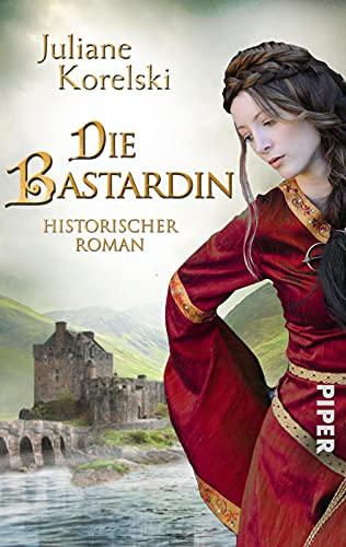 Die Bastardin: Historischer Roman | Mittelalter-Roman aus Deutschland