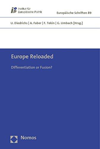 Europe Reloaded: Differentiation or Fusion? (Europäische Schriften)