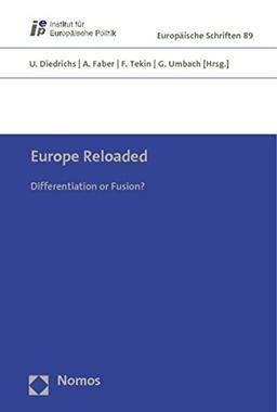 Europe Reloaded: Differentiation or Fusion? (Europäische Schriften)