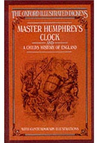 Master Humphrey's Clock and a Child's History of England (Oxford Illustrated Dickens)