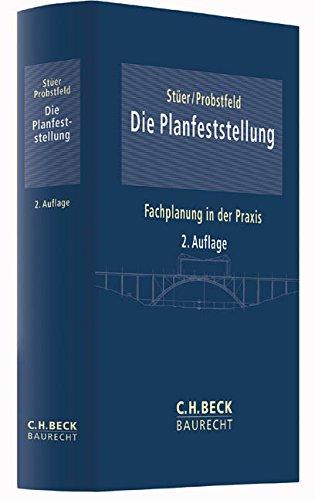 Die Planfeststellung: Grundlagen, Fachrecht, Rechtsschutz, Beispiele (C. H. Beck Baurecht)