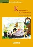 Lebendiges Lernen: Kinderliteratur im Klassenzimmer: Leseförderung und literarisches Lernen