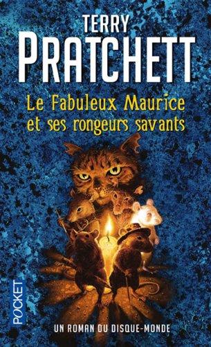 Les annales du Disque-monde. Vol. 23. Le fabuleux Maurice et ses rongeurs savants : un roman du disque-monde