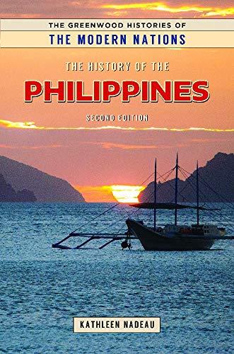 The History of the Philippines (Greenwood Histories of the Modern Nations)