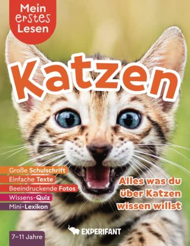 Mein erstes Lesen: Katzen - Alles was du über Katzen wissen willst: Spannendes Wissen für Erstleser - Mit einfachen Texten, großer Schulschrift, ... Lesen: Spannendes Wissen für Erstleser)