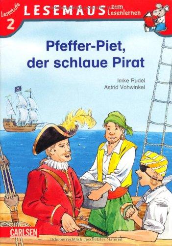 LESEMAUS zum Lesenlernen Stufe 2, Band 405: Pfeffer-Piet, der schlaue Pirat: Lesestufe 2