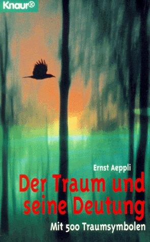 Der Traum und seine Deutung. Mit 500 Traumsymbolen.