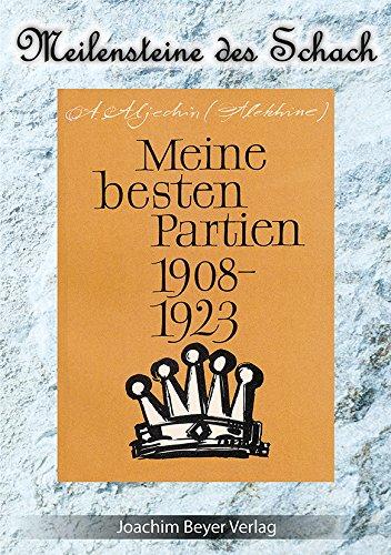 Meine besten Partien 1908-1923