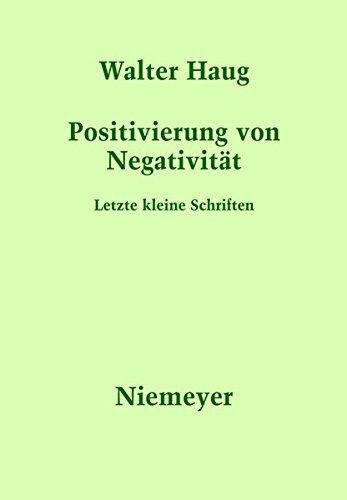 Positivierung von Negativität: Letzte kleine Schriften