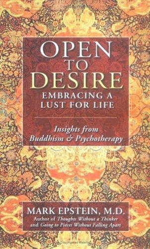 Open to Desire: Embracing a Lust for LifeInsights from Buddhism and Psychotherapy