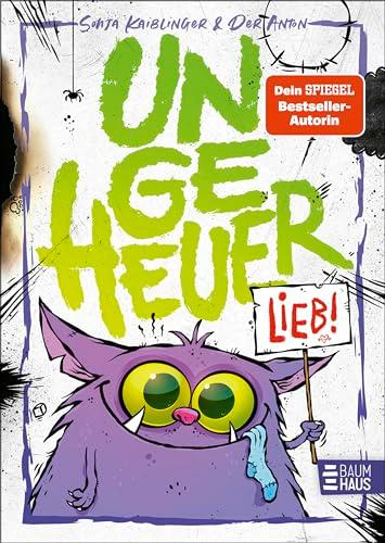 Ungeheuer lieb (Band 1): Band 1 der monstermäßig lustigen vierfarbigen Kinderbuch-Reihe ab 8 Jahren von Sonja Kaiblinger