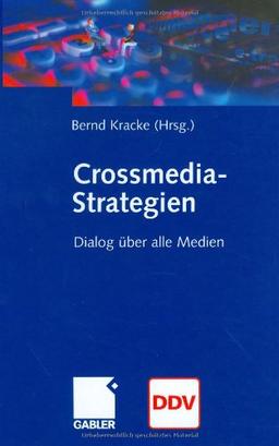 Crossmedia-Strategien. Dialog über alle Medien