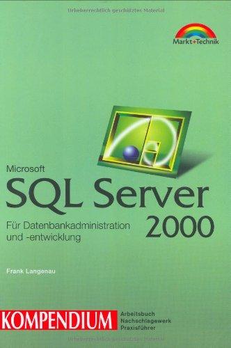 SQL Server 2000 Kompendium. Für Datenbankadministration und -entwicklung, m. CD-ROM