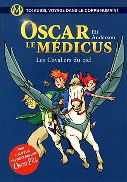 Oscar le médicus. Vol. 5. Les cavaliers du ciel