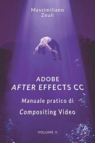 Adobe After Effects CC - Manuale pratico di Compositing Video (Volume 2): Interno a Colori