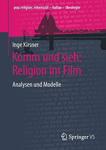 Komm und sieh: Religion im Film: Analysen und Modelle (pop.religion: lebensstil – kultur – theologie)